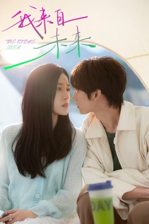 Tôi Đến Từ Tương Lai - The Future Lover (2025)