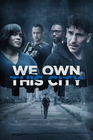 Chúng Ta Là Bá Chủ Thành Phố Này - We Own This City (2022)